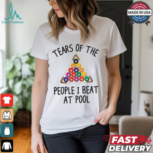 Tears Of The People I Beat At Pool Billiard Player Gift Shirt