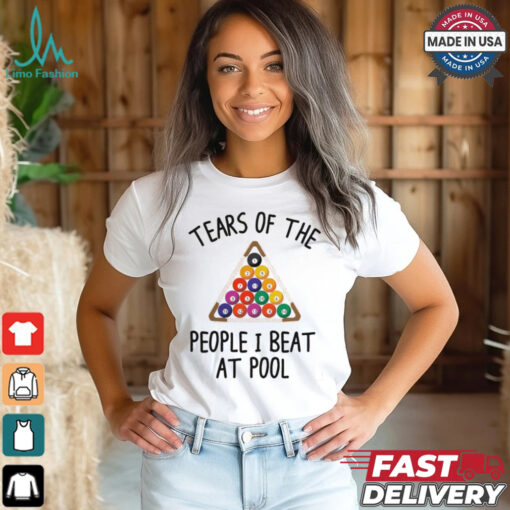 Tears Of The People I Beat At Pool Billiard Player Gift Shirt