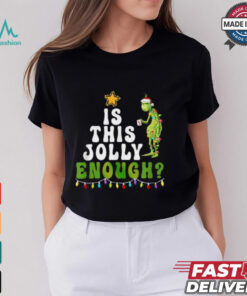 The Grinch Is This Jolly Enough Tree Lights Merry Christmas T shirts