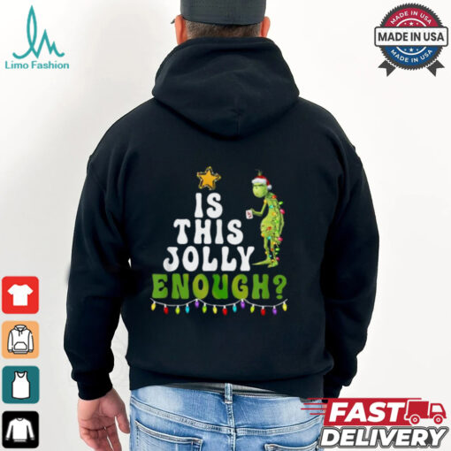 The Grinch Is This Jolly Enough Tree Lights Merry Christmas T shirts