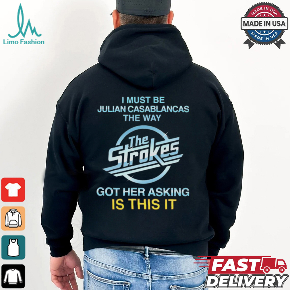 The Strokes Got Her Asking Is This It Shirt The Strokes Got Her Asking Is This It Shirt