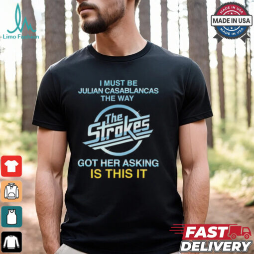 The Strokes Got Her Asking Is This It Shirt