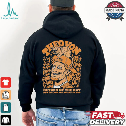 Theo Von The Rat King Gang Gang Be Good To Ya Self Return Of The Rat New Zealand And Australia Tour 2024 Auckland T shirt