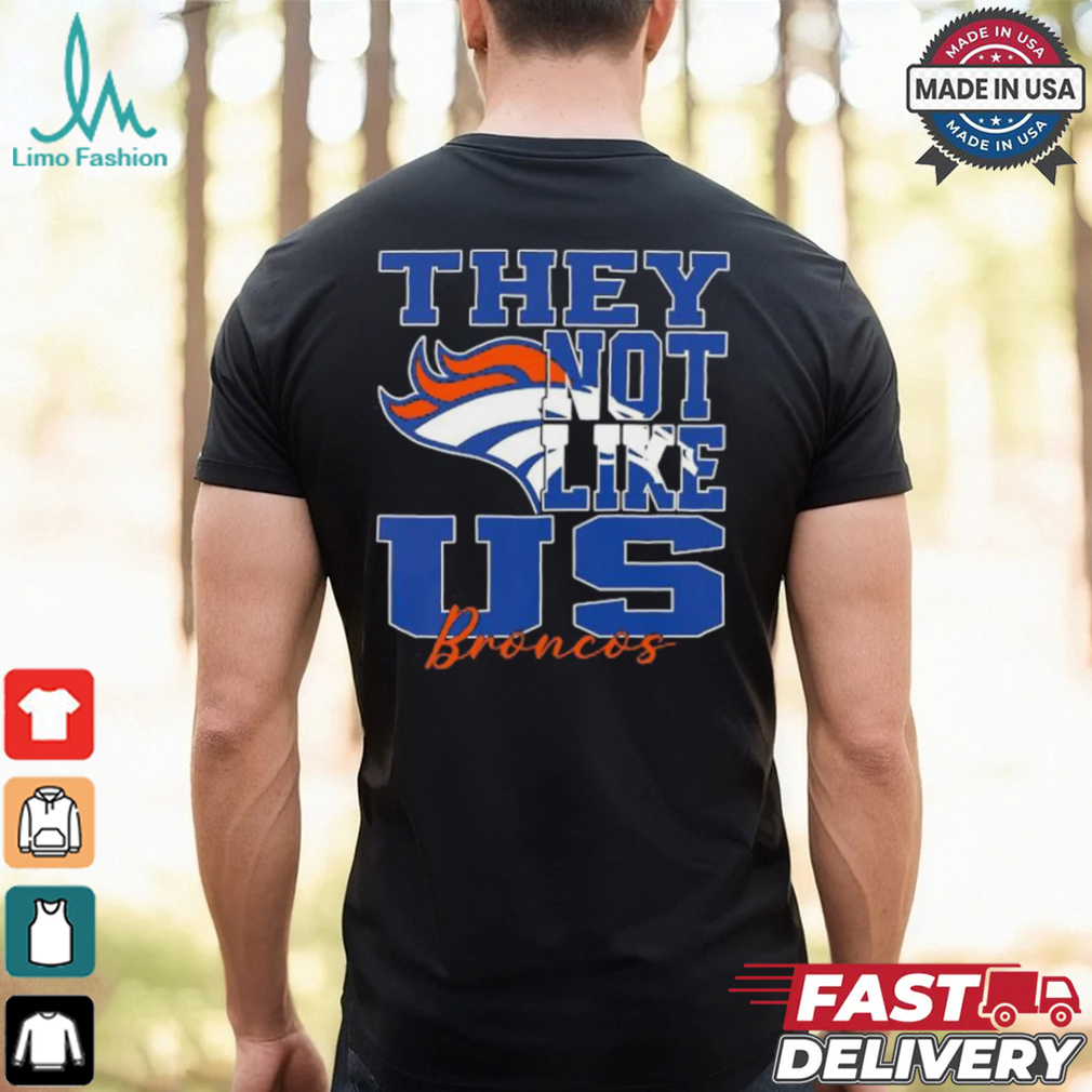 They Not Like Us Denver Broncos Nfl Football shirt They Not Like Us Denver Broncos Nfl Football shirt