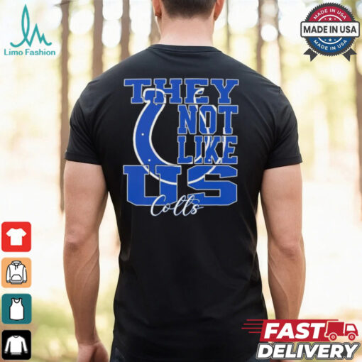 They Not Like Us Indianapolis Colts Nfl Football shirt