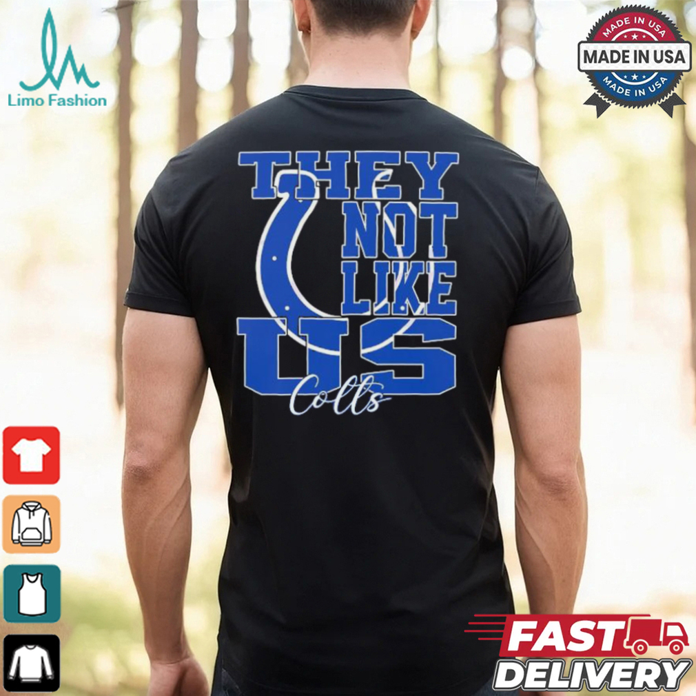 They Not Like Us Indianapolis Colts Nfl Football shirt They Not Like Us Indianapolis Colts Nfl Football shirt