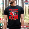 They Not Like Us San Francisco 49ers Nfl Football shirt