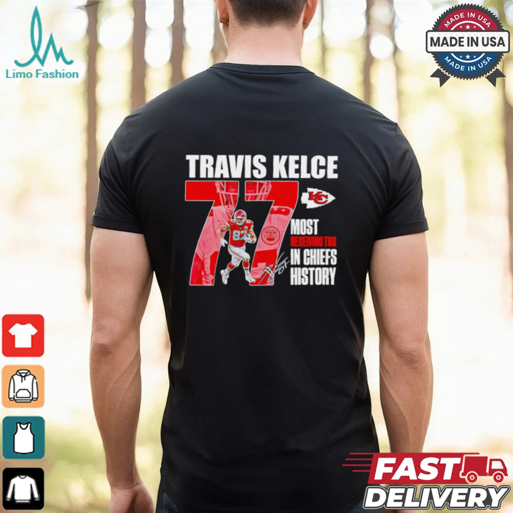 Travis Kelce Chiefs most receiving TDS in Chiefs history signature shirt Travis Kelce Chiefs most receiving TDS in Chiefs history signature shirt