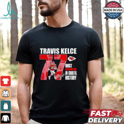 Travis Kelce Chiefs most receiving TDS in Chiefs history signature shirt