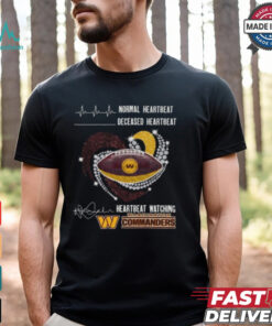 Washington Commanders Faster Heartbeat When Watching Football T Shirt