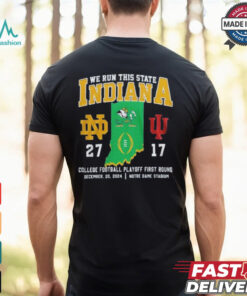 We Run This State Indiana CFP First Round 27 17 Dec 22, 2024 Notre Dame Stadium Shirt