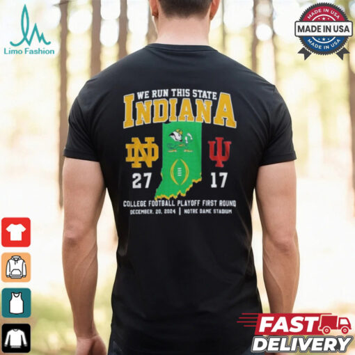 We Run This State Indiana CFP First Round 27 17 Dec 22, 2024 Notre Dame Stadium Shirt