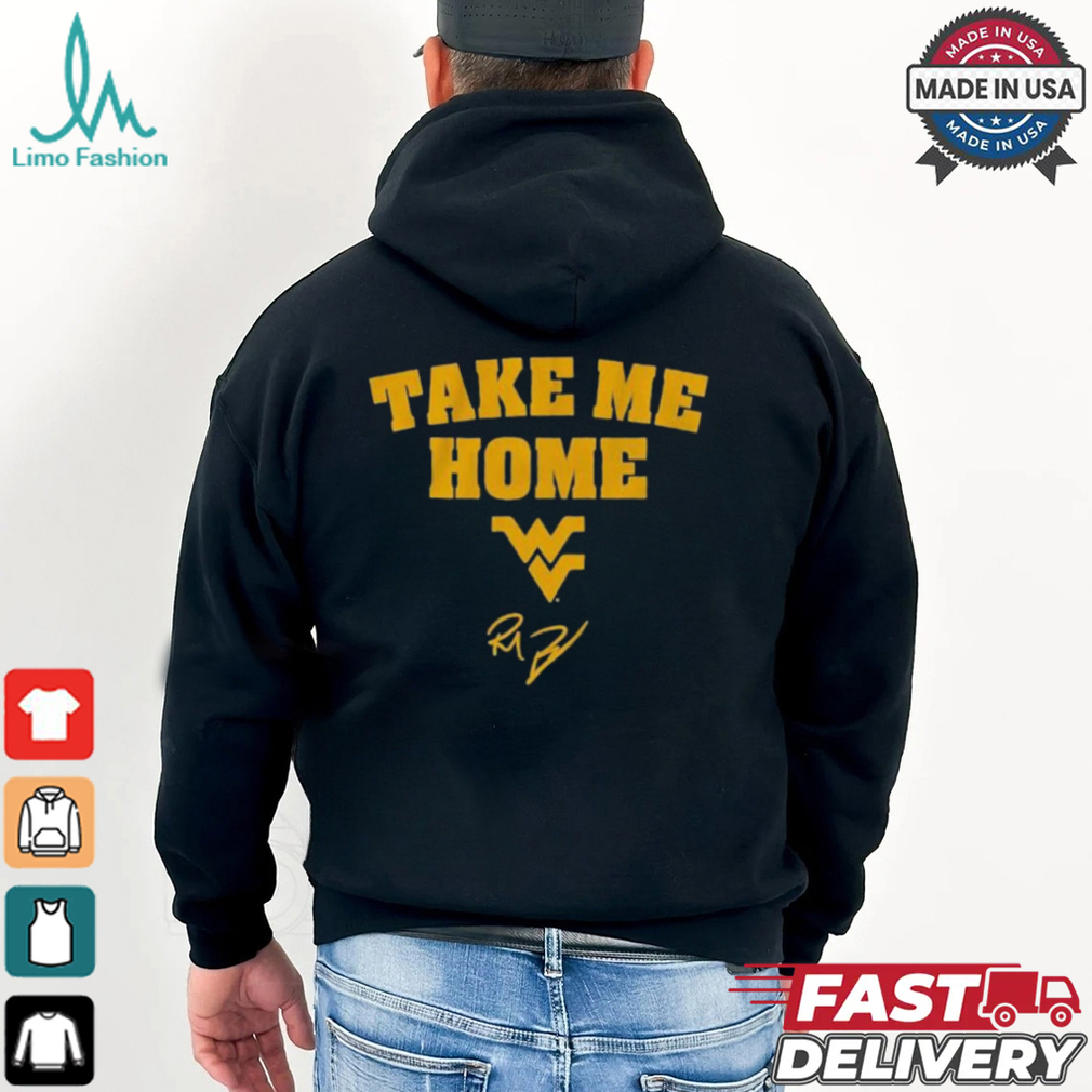 West Virginia Mountaineers Football Rich Rodriguez Take Me Home T shirt West Virginia Mountaineers Football Rich Rodriguez Take Me Home T shirt