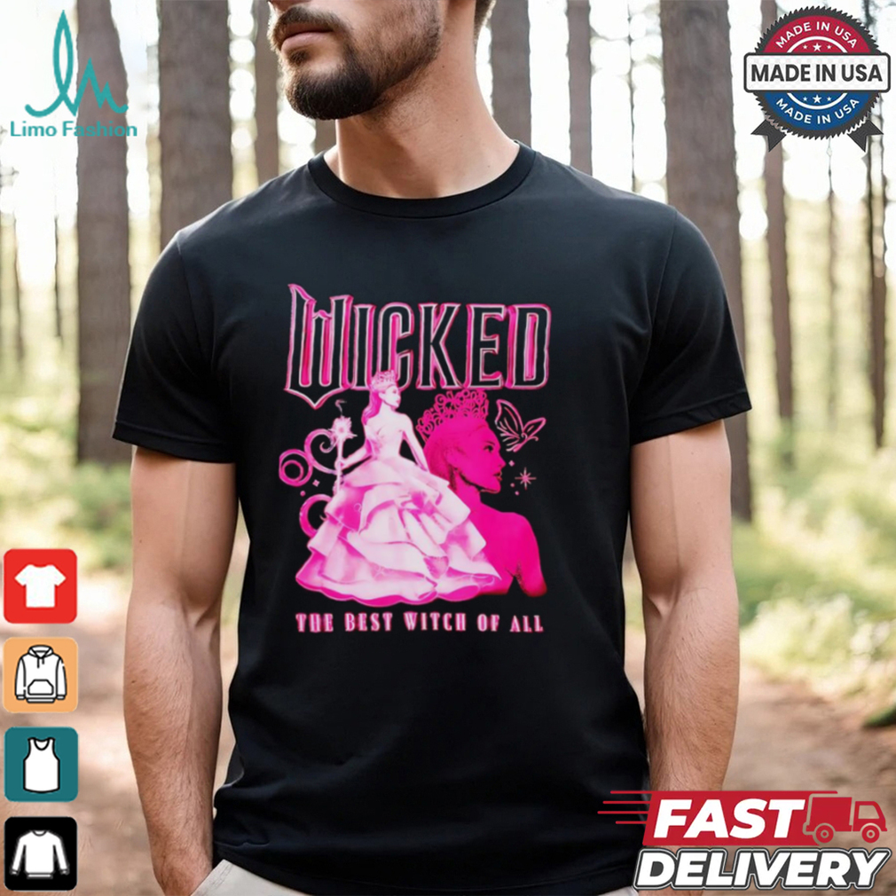 Wicked Glinda the best witch of all shirt