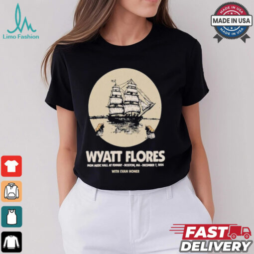 Wyatt Flores MGM Music Hall At Fenway Boston MA December 7 2024 Evan Honer Shirts
