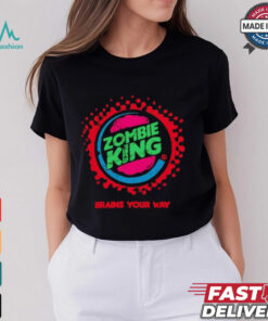 Zombie King brains your way logo shirt