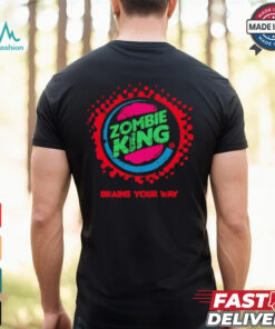 Zombie King brains your way logo shirt