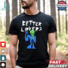 Better Lovers Alien T shirt