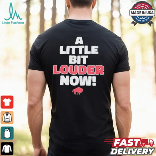 Bills A Little Bit Louder Now T Shirt
