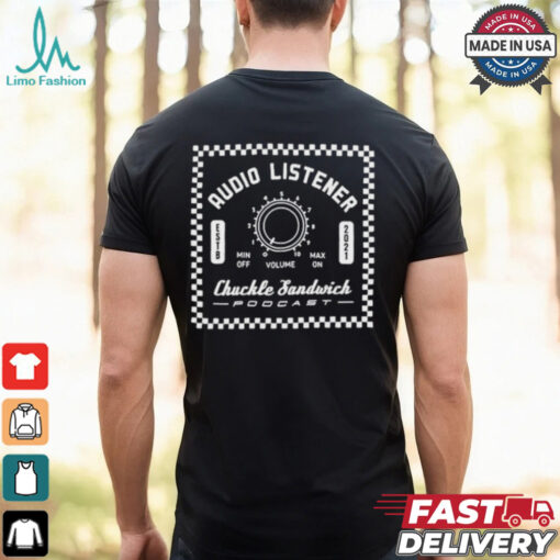 Chuckle Sandwich Audio Listener Chuckle T Shirt