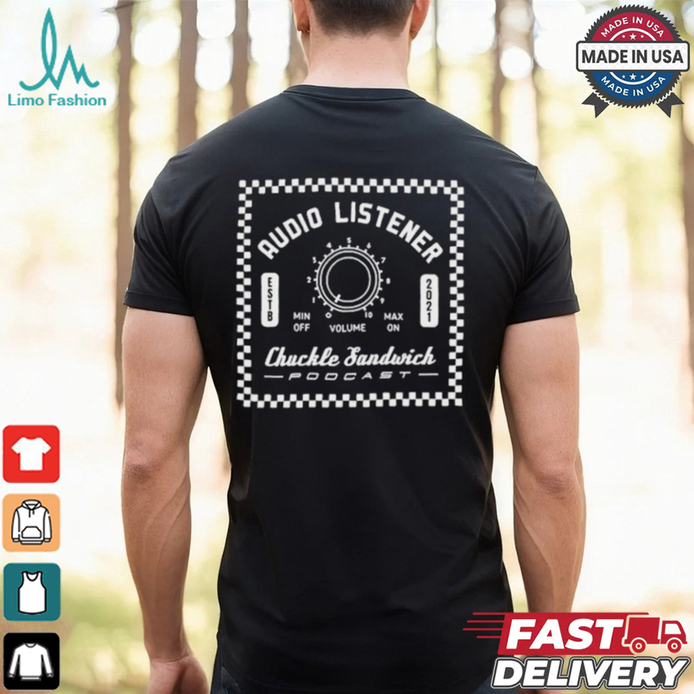 Chuckle Sandwich Audio Listener Chuckle T Shirt Chuckle Sandwich Audio Listener Chuckle T Shirt