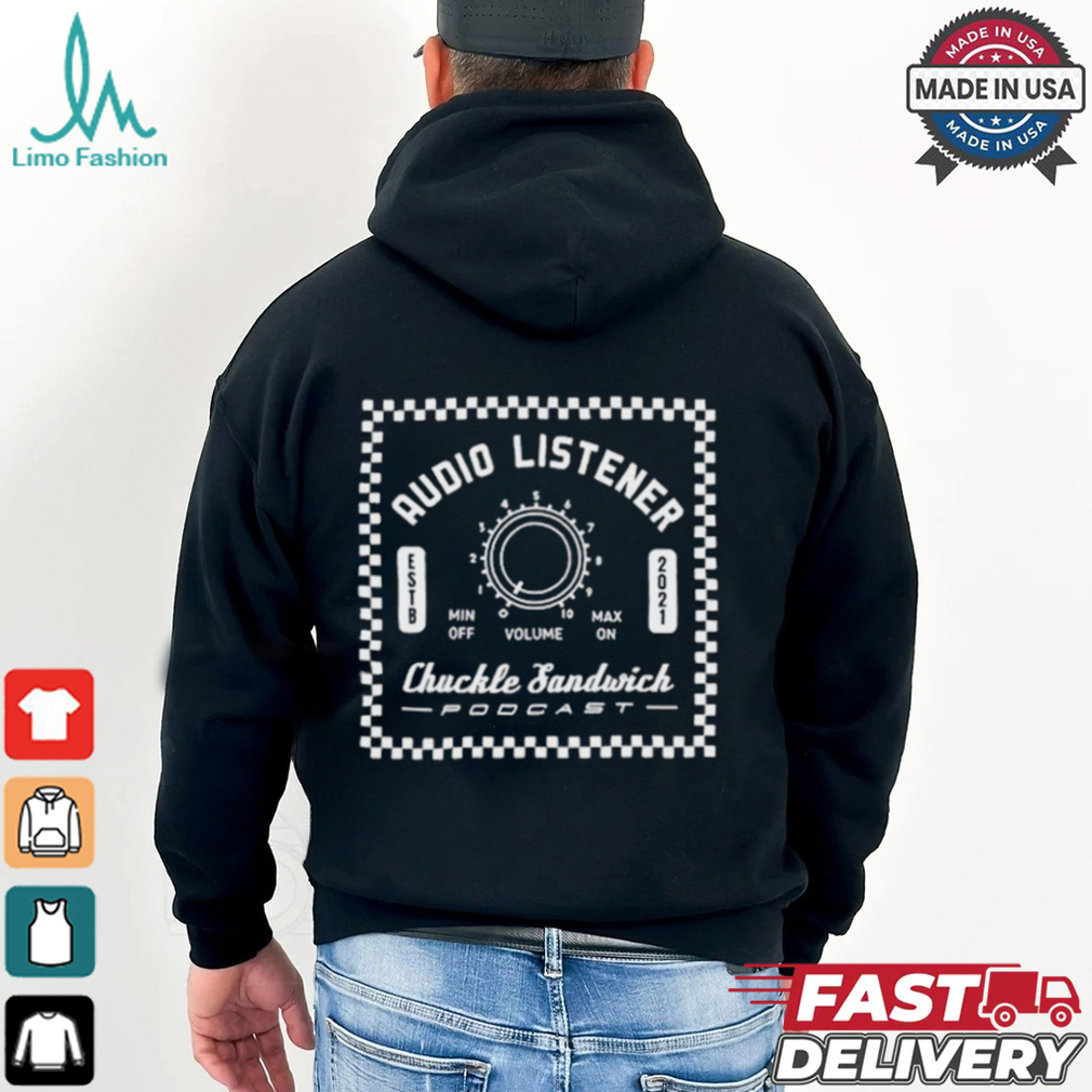 Chuckle Sandwich Audio Listener Chuckle T Shirt Chuckle Sandwich Audio Listener Chuckle T Shirt