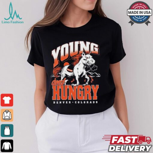 Denver Broncos Young And Hungry Denver Colorado T shirt