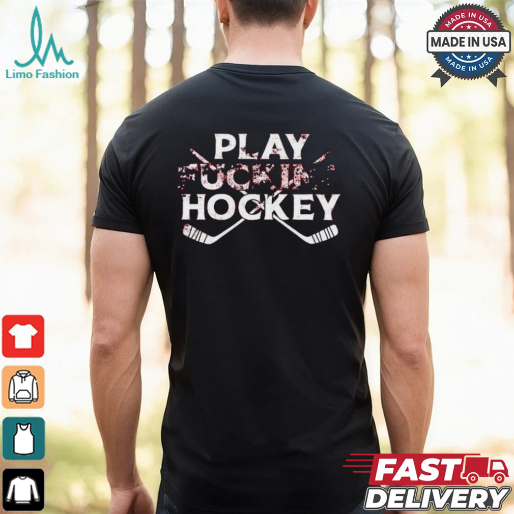 Detroit Red Wings Play Fucking Hockey T Shirt Detroit Red Wings Play Fucking Hockey T Shirt