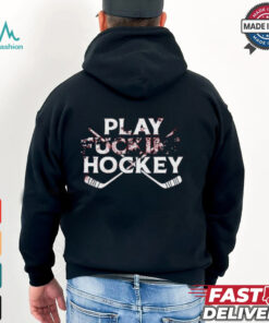 Detroit Red Wings Play Fucking Hockey T Shirt