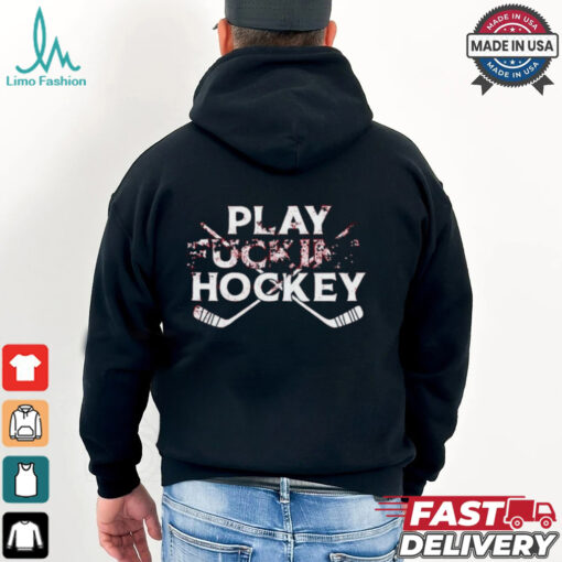 Detroit Red Wings Play Fucking Hockey T Shirt