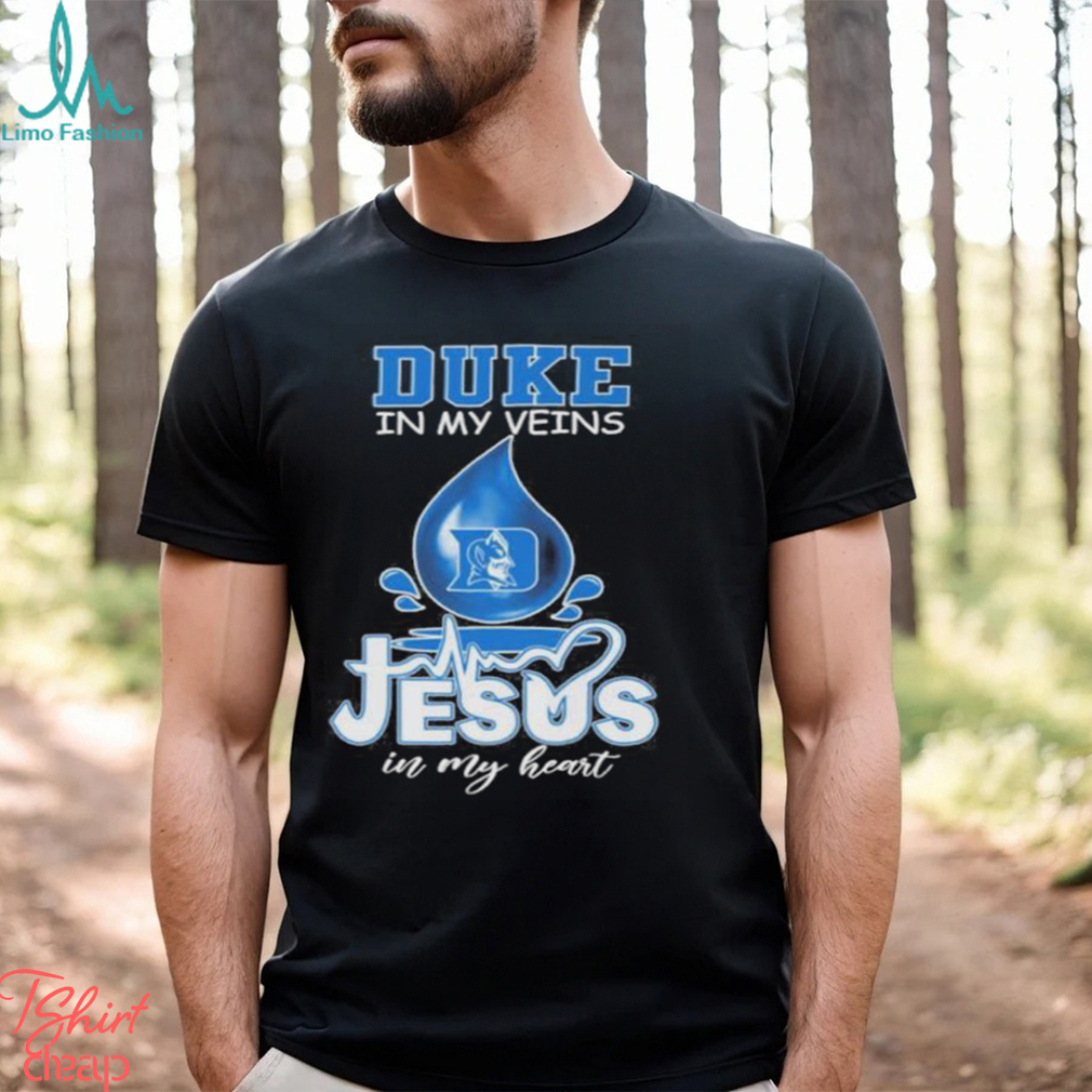 Duke Blue Devils Water Drops In My Veins Jesus In My Heart Shirt Duke Blue Devils Water Drops In My Veins Jesus In My Heart Shirt