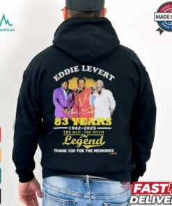 Eddie Levert 83 Years 1942 2025 The Man The Myth The Legend Thank You For The Memories T Shirt