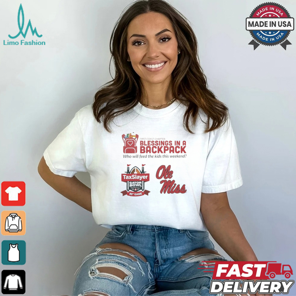 First Coast Chapter Blessings In A Backpack Who Will Feed The Kids This Weekend Taxslayer Gator Bowl Ole Miss t shirt First Coast Chapter Blessings In A Backpack Who Will Feed The Kids This Weekend Taxslayer Gator Bowl Ole Miss t shirt
