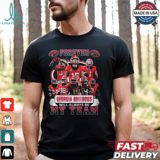 Forever Georgia Bulldogs Will Always Be My Team Shirt