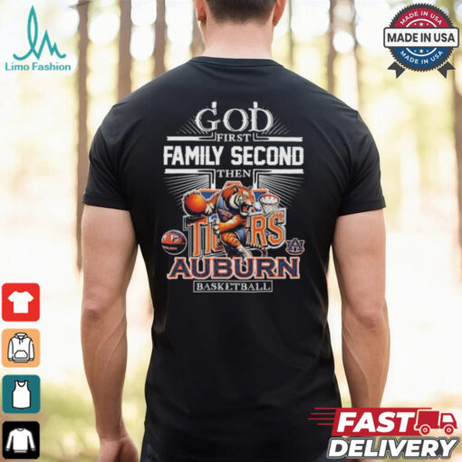 God First Family Second Then Auburn Tigers Men’s Basketball Mascot T shirt