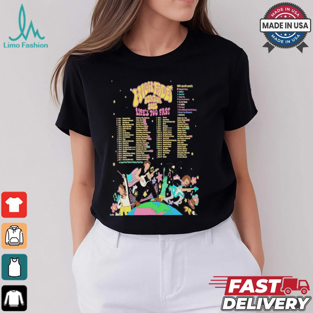 High Fade Life’s Too Fast USA 2025 Shows T shirt High Fade Life’s Too Fast USA 2025 Shows T shirt