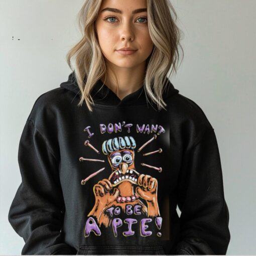 I Don’t Want To Be A Pie cartoon shirt