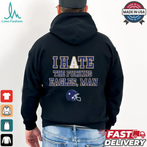 I Hate The Bird Gang Fucking Philadelphia Eagles NFL 2025 Man t shirt
