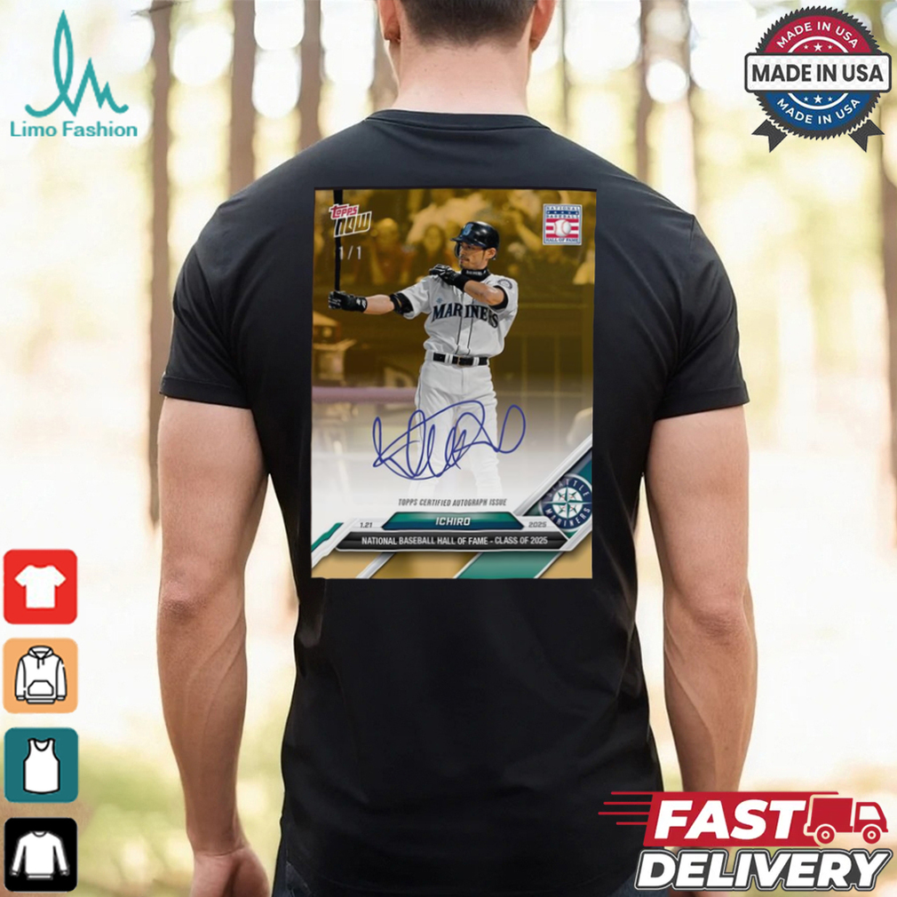 Ichiro Suzuki Topps Certified Autograph Issue National Baseball Hall Of Fame Class Of 2025 Signature Poster t shirt Ichiro Suzuki Topps Certified Autograph Issue National Baseball Hall Of Fame Class Of 2025 Signature Poster t shirt