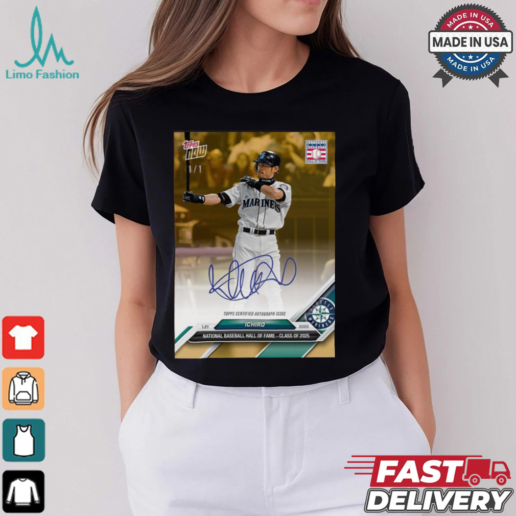 Ichiro Suzuki Topps Certified Autograph Issue National Baseball Hall Of Fame Class Of 2025 Signature Poster t shirt Ichiro Suzuki Topps Certified Autograph Issue National Baseball Hall Of Fame Class Of 2025 Signature Poster t shirt
