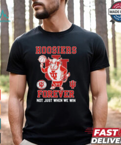 Indiana Hoosiers Basketball Forever, Not Just When We Win Mascot T shirts
