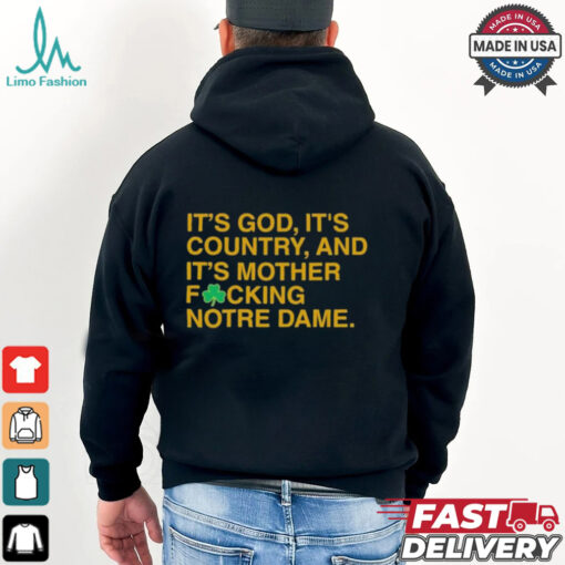 It’s God, It’s Country, And It’s Mother Focking Notre Dame Fighting Irish T shirt