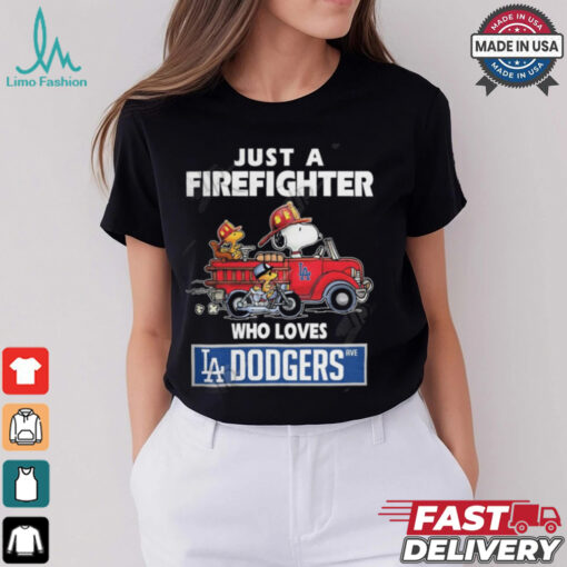 Just A Firefighter Who Loves Los Angeles Dodgers MLB T Shirt
