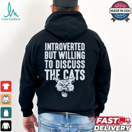 Kentucky Wildcats Introverted But Willing To Discuss The Cats T shirt