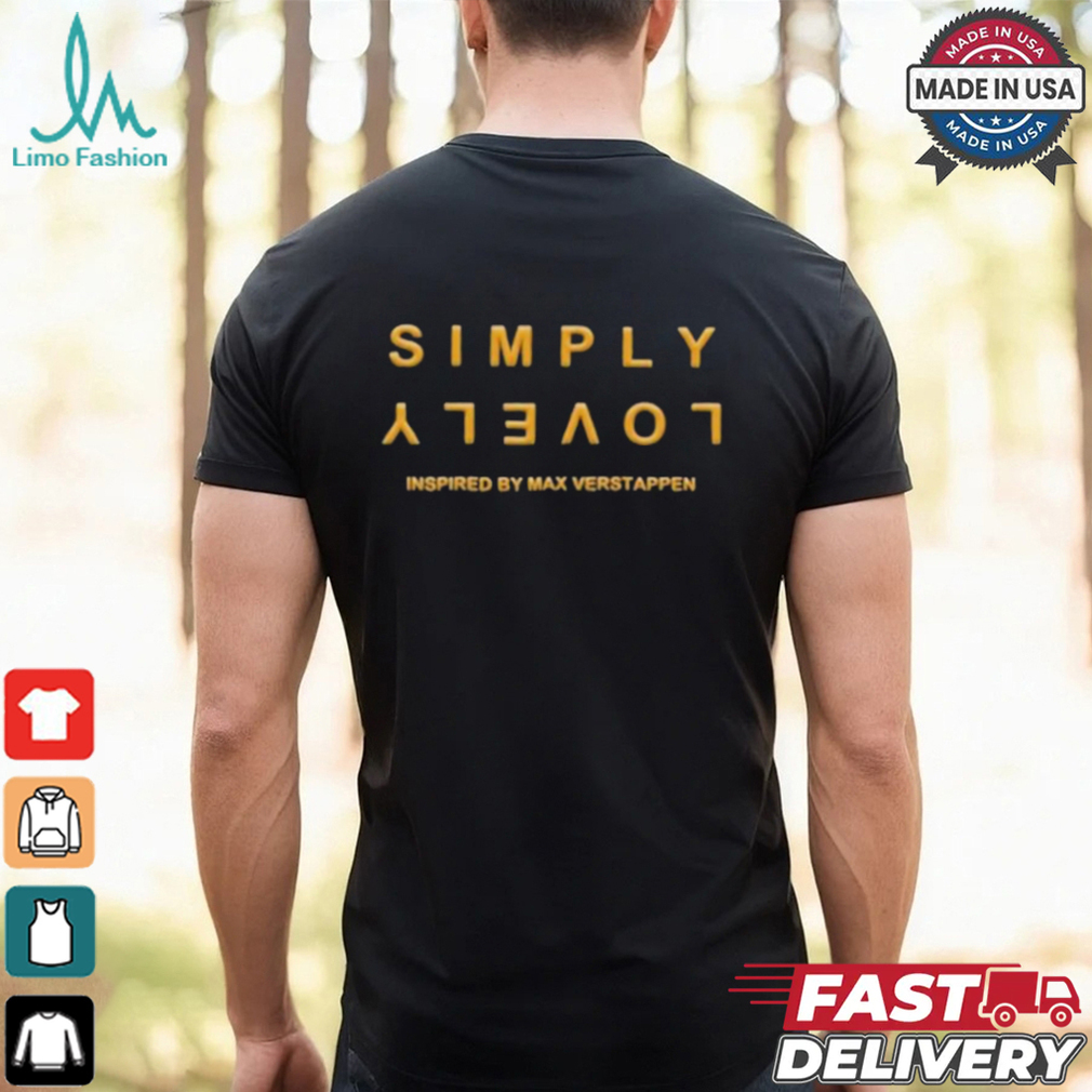 Max Verstappen Simply Lovely Inspired T Shirt Max Verstappen Simply Lovely Inspired T Shirt