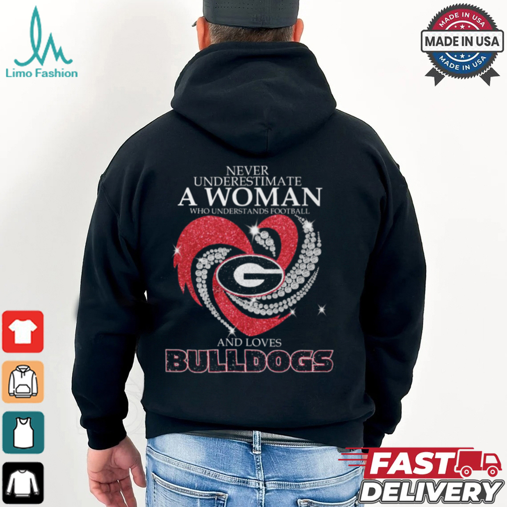 Never Underestimate A Woman Who Understands Football And And Loves Bulldogs Shirt Never Underestimate A Woman Who Understands Football And And Loves Bulldogs Shirt