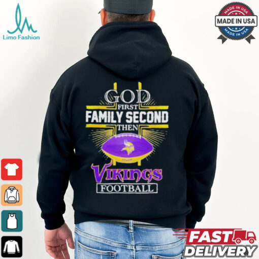 Nfl god first family second then minnesota vikings football 2025 shirt