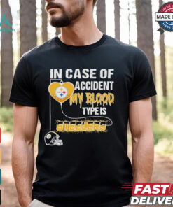 Nice In Case Of Accident My Blood Type Is Steelers Shirt