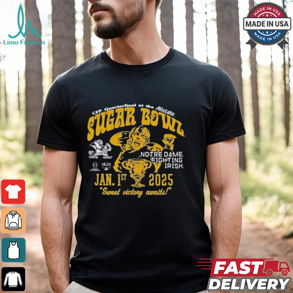 Notre Dame Fighting Irish CFP Quarterfinal At The Allstate 2025 Sugar Bowl Bound Sweet Victory Awaits Trophy T Shirt Notre Dame Fighting Irish CFP Quarterfinal At The Allstate 2025 Sugar Bowl Bound Sweet Victory Awaits Trophy T Shirt