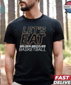 Oakland Golden Grizzlies Basketball Let’s Eat Golden T Shirt
